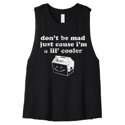 DonT Be Made Just Cause IM A Lil Cooler Women's Racerback Cropped Tank