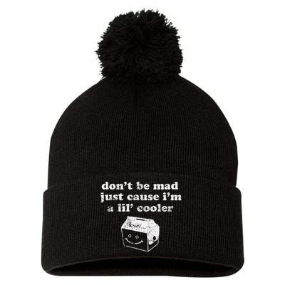 DonT Be Made Just Cause IM A Lil Cooler Pom Pom 12in Knit Beanie