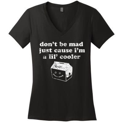 DonT Be Made Just Cause IM A Lil Cooler Women's V-Neck T-Shirt