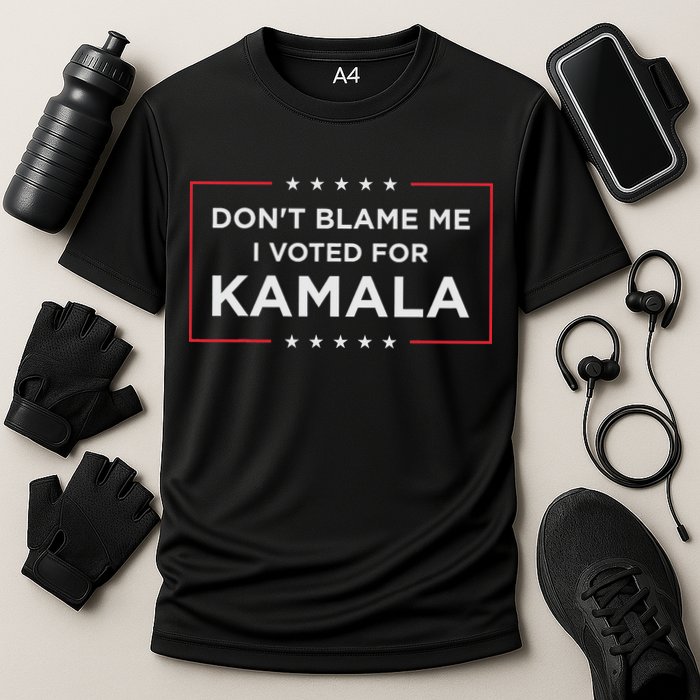 Don't Blame Me, I Voted For Kamala Cooling Performance Crew T-Shirt