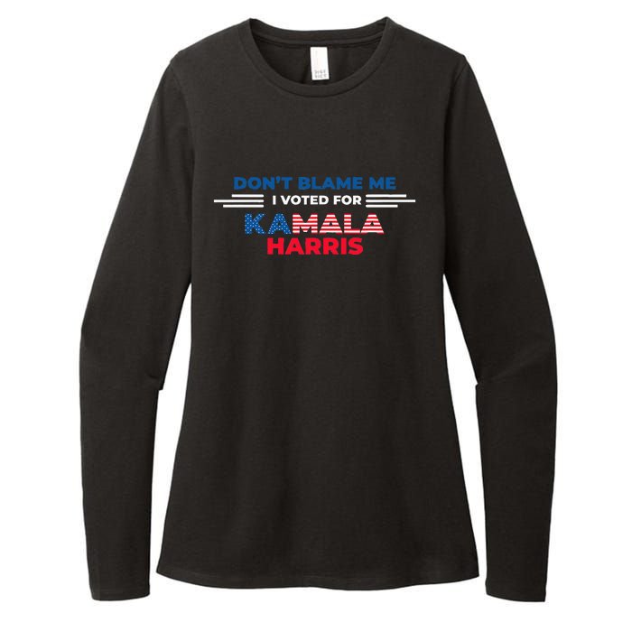 DonT Blame Me I Voted For Kamala Harris 2024 Womens CVC Long Sleeve Shirt