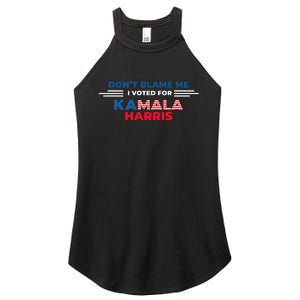 DonT Blame Me I Voted For Kamala Harris 2024 Women's Perfect Tri Rocker Tank