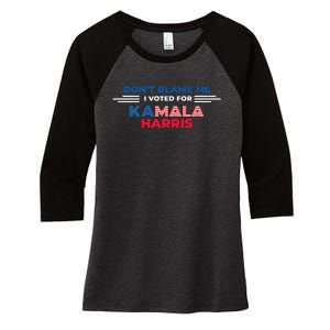 DonT Blame Me I Voted For Kamala Harris 2024 Women's Tri-Blend 3/4-Sleeve Raglan Shirt