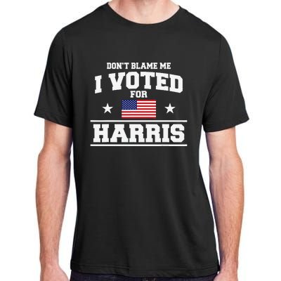 Dont Blame Me I Voted For Harris Adult ChromaSoft Performance T-Shirt