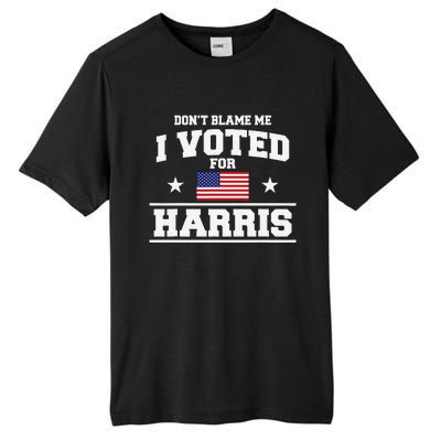 Dont Blame Me I Voted For Harris Tall Fusion ChromaSoft Performance T-Shirt