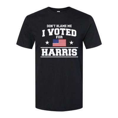 Dont Blame Me I Voted For Harris Softstyle CVC T-Shirt