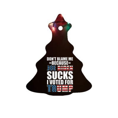 Don't Blame Me Joe Biden Sucks I Voted For Trump USA Flag Ceramic Tree Ornament