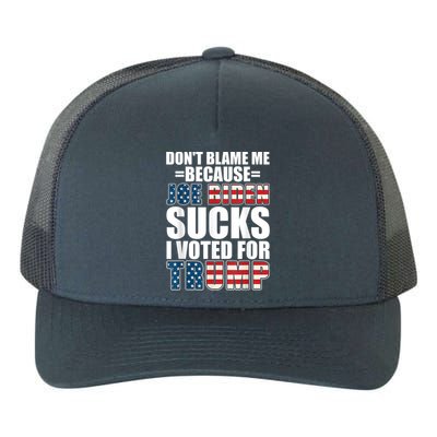 Don't Blame Me Joe Biden Sucks I Voted For Trump USA Flag Yupoong Adult 5-Panel Trucker Hat