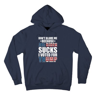 Don't Blame Me Joe Biden Sucks I Voted For Trump USA Flag Hoodie