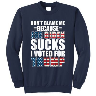 Don't Blame Me Joe Biden Sucks I Voted For Trump USA Flag Sweatshirt