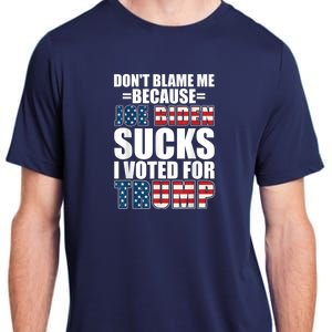 Don't Blame Me Joe Biden Sucks I Voted For Trump USA Flag Adult ChromaSoft Performance T-Shirt