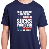 Don't Blame Me Joe Biden Sucks I Voted For Trump USA Flag Adult ChromaSoft Performance T-Shirt