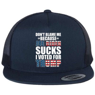 Don't Blame Me Joe Biden Sucks I Voted For Trump USA Flag Flat Bill Trucker Hat