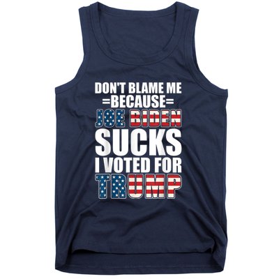 Don't Blame Me Joe Biden Sucks I Voted For Trump USA Flag Tank Top