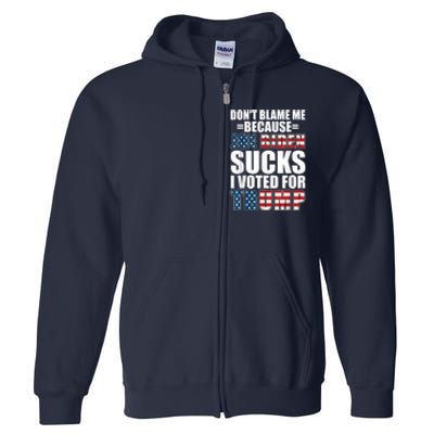 Don't Blame Me Joe Biden Sucks I Voted For Trump USA Flag Full Zip Hoodie