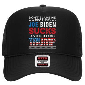 DonT Blame Me Cuz Joe Biden Sucks I Voted For Trump 2024 High Crown Mesh Back Trucker Hat