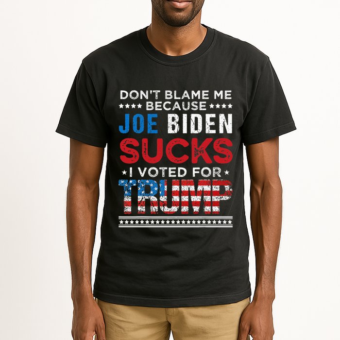 DonT Blame Me Cuz Joe Biden Sucks I Voted For Trump 2024 Tall T-Shirt