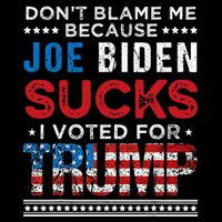 DonT Blame Me Cuz Joe Biden Sucks I Voted For Trump 2024 Impact Tech Backpack