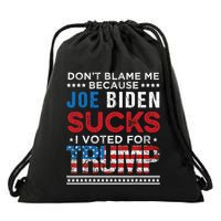DonT Blame Me Cuz Joe Biden Sucks I Voted For Trump 2024 Drawstring Bag