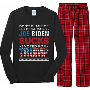 DonT Blame Me Cuz Joe Biden Sucks I Voted For Trump 2024 Long Sleeve Pajama Set