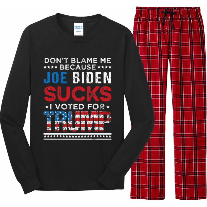 DonT Blame Me Cuz Joe Biden Sucks I Voted For Trump 2024 Long Sleeve Pajama Set