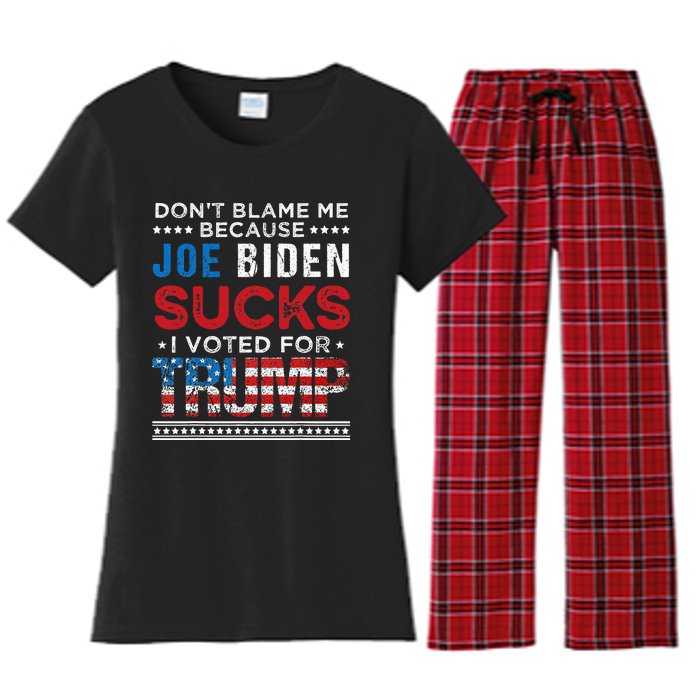 DonT Blame Me Cuz Joe Biden Sucks I Voted For Trump 2024 Women's Flannel Pajama Set