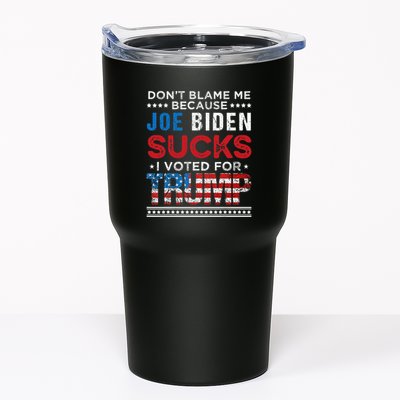DonT Blame Me Cuz Joe Biden Sucks I Voted For Trump 2024 Tumbler