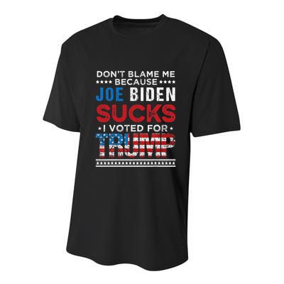 DonT Blame Me Cuz Joe Biden Sucks I Voted For Trump 2024 Youth Performance Sprint T-Shirt