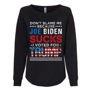 DonT Blame Me Cuz Joe Biden Sucks I Voted For Trump 2024 Womens California Wash Sweatshirt