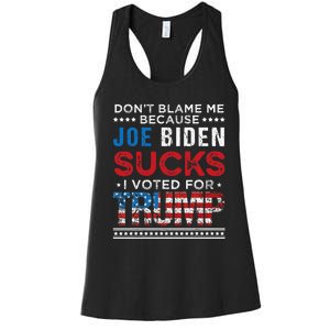 DonT Blame Me Cuz Joe Biden Sucks I Voted For Trump 2024 Women's Racerback Tank