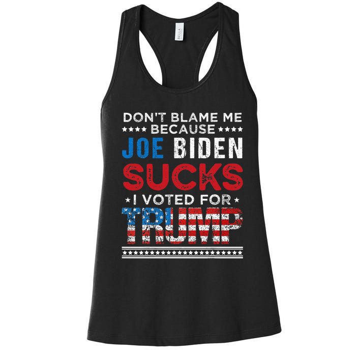 DonT Blame Me Cuz Joe Biden Sucks I Voted For Trump 2024 Women's Racerback Tank