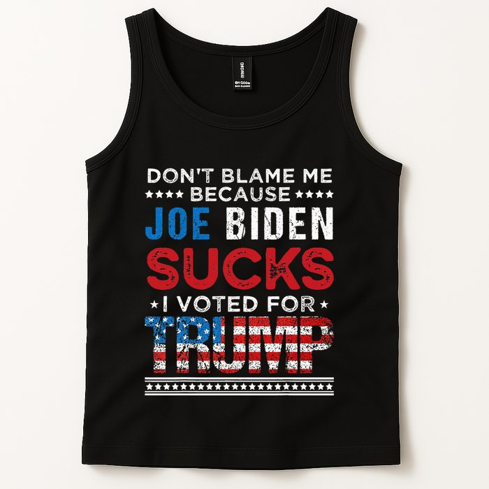 DonT Blame Me Cuz Joe Biden Sucks I Voted For Trump 2024 Tank Top