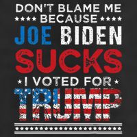 DonT Blame Me Cuz Joe Biden Sucks I Voted For Trump 2024 Golf Towel