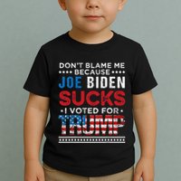 DonT Blame Me Cuz Joe Biden Sucks I Voted For Trump 2024 Toddler T-Shirt