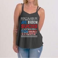 DonT Blame Me Cuz Joe Biden Sucks I Voted For Trump 2024 Women's Strappy Tank