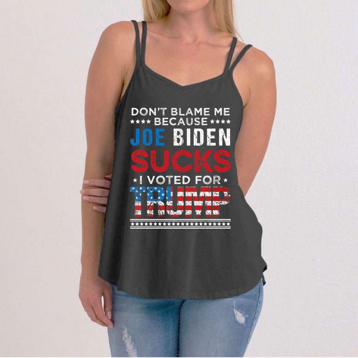 DonT Blame Me Cuz Joe Biden Sucks I Voted For Trump 2024 Women's Strappy Tank