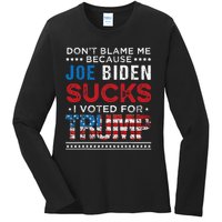 DonT Blame Me Cuz Joe Biden Sucks I Voted For Trump 2024 Ladies Long Sleeve Shirt