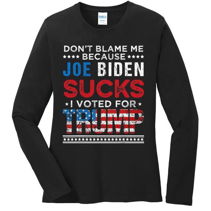 DonT Blame Me Cuz Joe Biden Sucks I Voted For Trump 2024 Ladies Long Sleeve Shirt