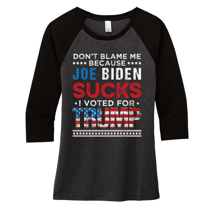 DonT Blame Me Cuz Joe Biden Sucks I Voted For Trump 2024 Women's Tri-Blend 3/4-Sleeve Raglan Shirt