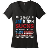 DonT Blame Me Cuz Joe Biden Sucks I Voted For Trump 2024 Women's V-Neck T-Shirt