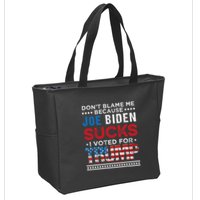 DonT Blame Me Cuz Joe Biden Sucks I Voted For Trump 2024 Zip Tote Bag