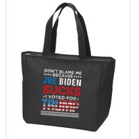 DonT Blame Me Cuz Joe Biden Sucks I Voted For Trump 2024 Zip Tote Bag