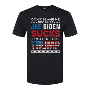 DonT Blame Me Cuz Joe Biden Sucks I Voted For Trump 2024 Softstyle CVC T-Shirt