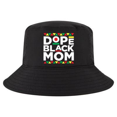 Dope Black Mom Matter Black History Month Mother Pride Gift Cool Comfort Performance Bucket Hat