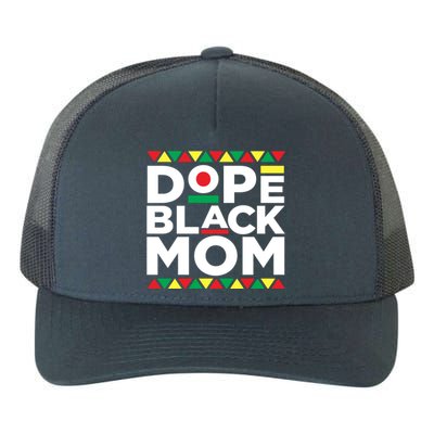 Dope Black Mom Matter Black History Month Mother Pride Gift Yupoong Adult 5-Panel Trucker Hat