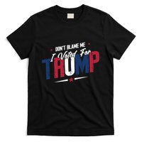 DonT Blame Me I Voted For Trump Graphic T-Shirt