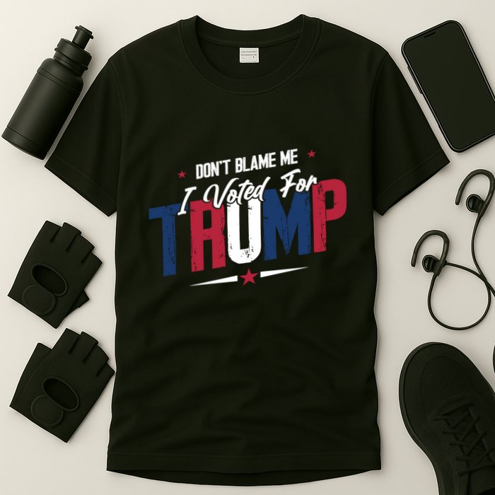 DonT Blame Me I Voted For Trump Graphic T-Shirt