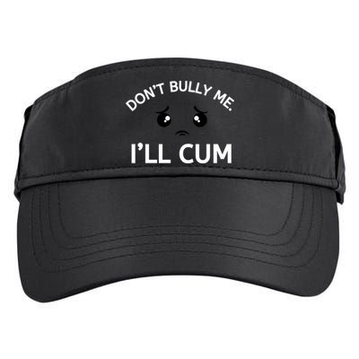 Don’t Bully Me. I’ll Cum Adult Drive Performance Visor