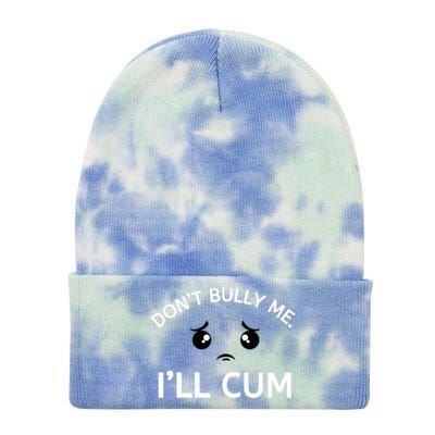 Don’t Bully Me. I’ll Cum Tie Dye 12in Knit Beanie