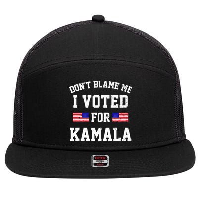 Dont Blame Me I Voted For Kamala Harris Distressed 7 Panel Mesh Trucker Snapback Hat